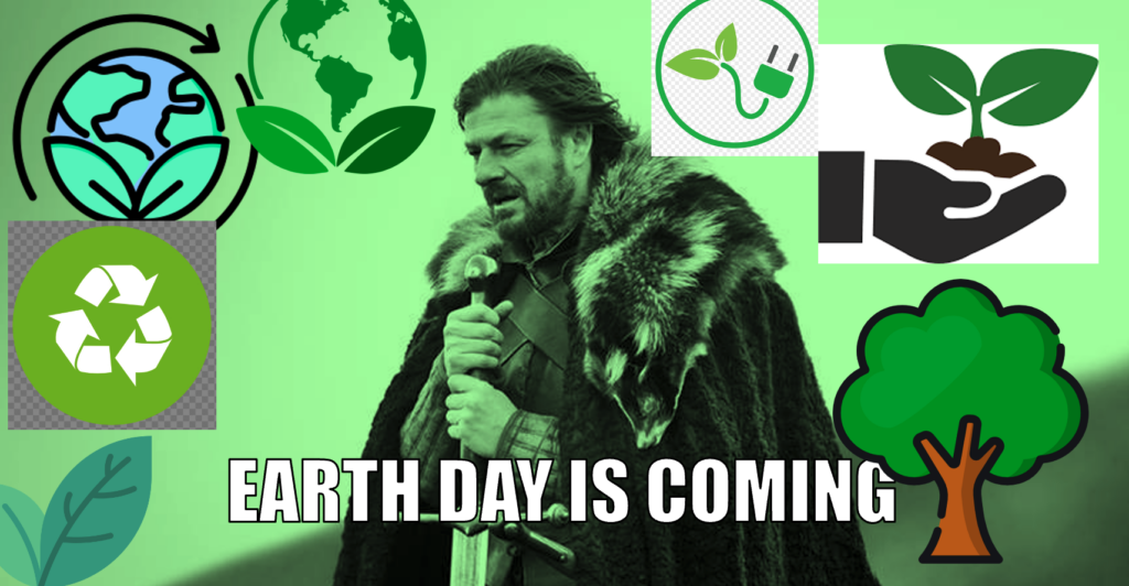 An "Earth Day is Coming" meme showing Ned Stark from Game of Thrones surrounded by sustainability iconography
